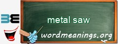 WordMeaning blackboard for metal saw